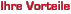 Ihre Vorteile
