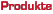 Produkte